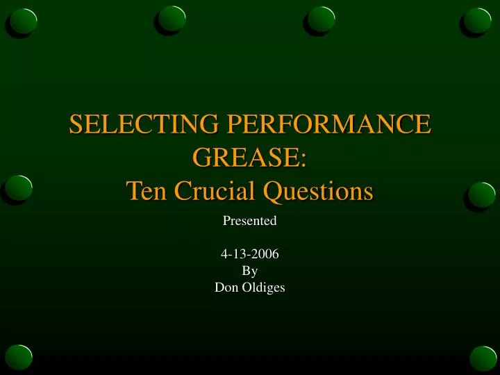 selecting performance grease ten crucial questions
