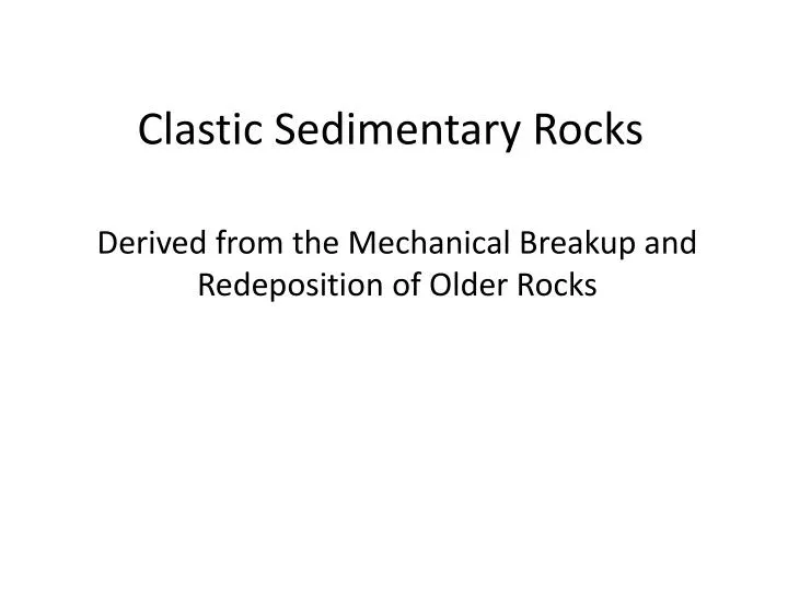 clastic sedimentary rocks