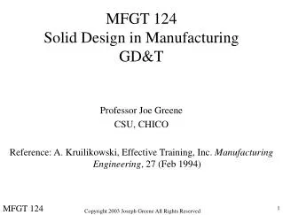 MFGT 124 Solid Design in Manufacturing GD&amp;T