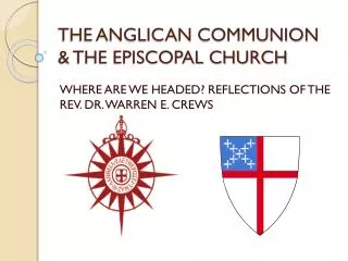 THE ANGLICAN COMMUNION &amp; THE EPISCOPAL CHURCH