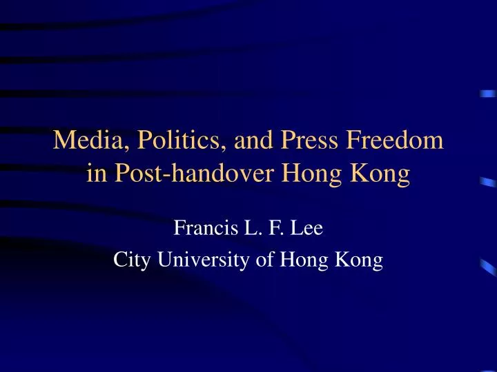 media politics and press freedom in post handover hong kong