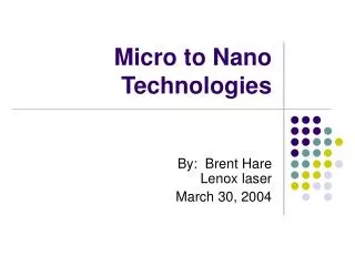 Micro to Nano Technologies