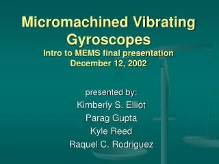 Micromachined Vibrating Gyroscopes Intro to MEMS final presentation December 12, 2002