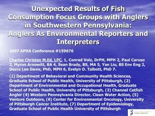 Unexpected Results of Fish Consumption Focus Groups with Anglers in Southwestern Pennsylvania: Anglers As Environmental
