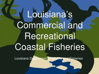 Louisiana’s Commercial and Recreational Coastal Fisheries