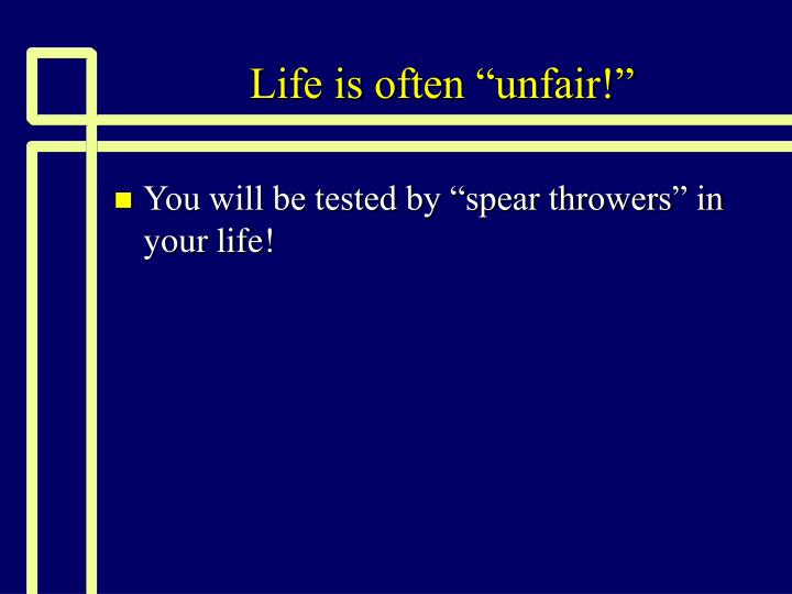 life is often unfair