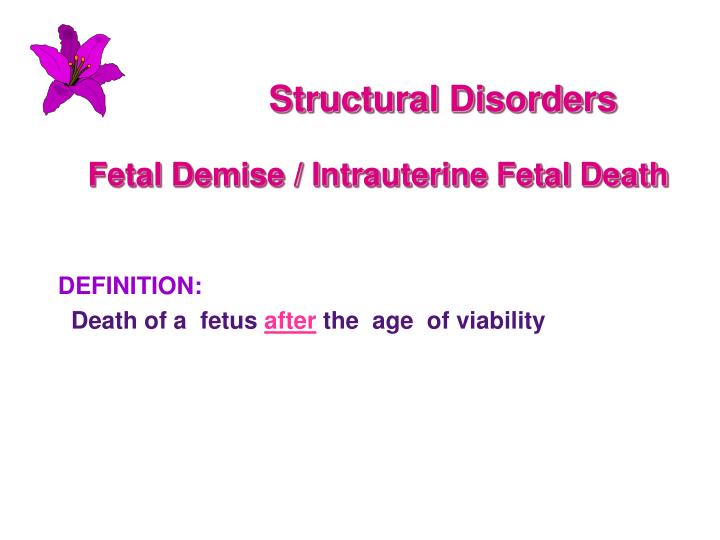 structural disorders fetal demise intrauterine fetal death
