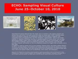 ECHO: Sampling Visual Culture June 25–October 10, 2010