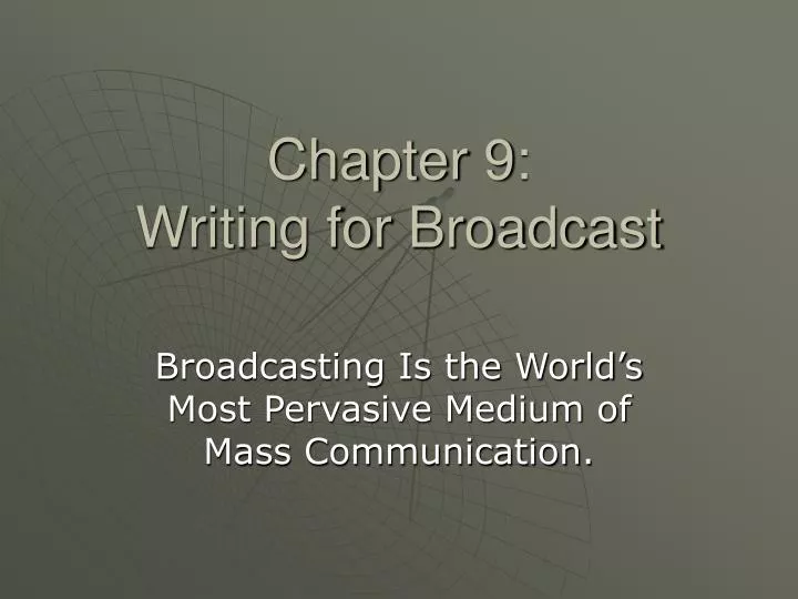 chapter 9 writing for broadcast