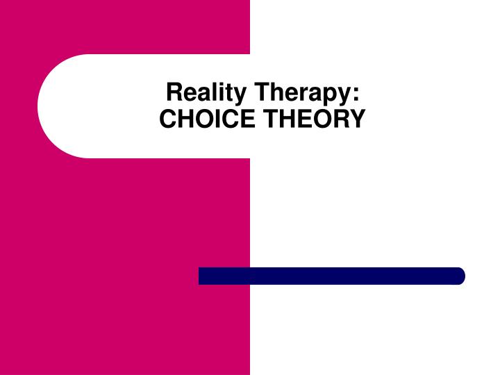 reality therapy choice theory