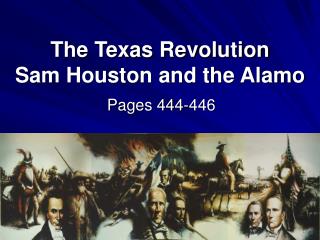 The Texas Revolution Sam Houston and the Alamo