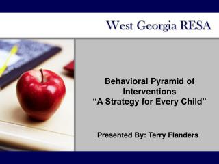 Behavioral Pyramid of Interventions “A Strategy for Every Child”