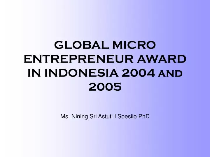 global micro entrepreneur award in indonesia 2004 and 2005