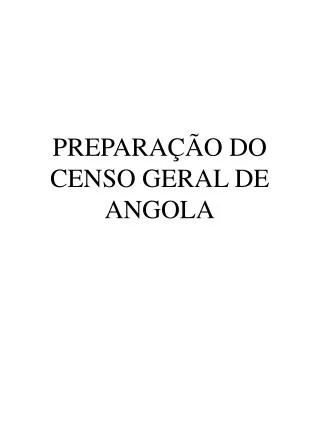 PREPARAÇÃO DO CENSO GERAL DE ANGOLA