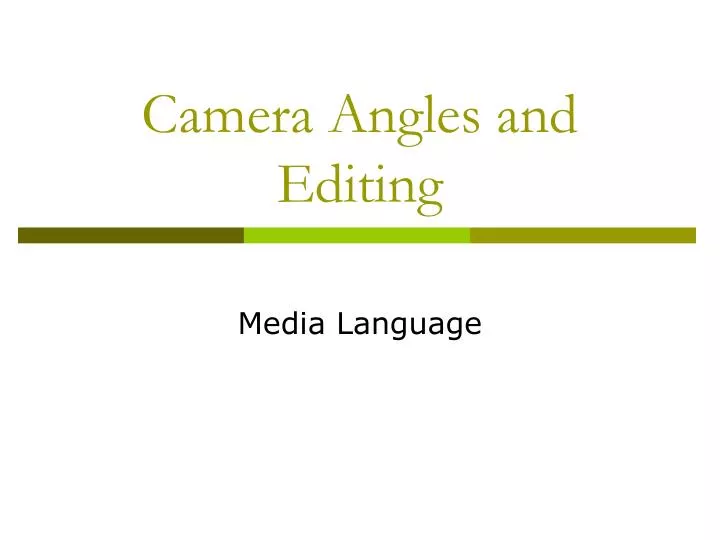 camera angles and editing