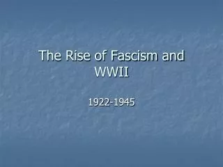 The Rise of Fascism and WWII