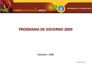 PROGRAMA DE GOVERNO 2009 Setembro – 2008 Versão 05-09-08