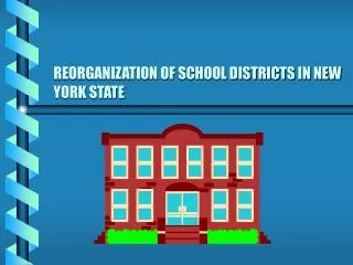 REORGANIZATION OF SCHOOL DISTRICTS IN NEW YORK STATE