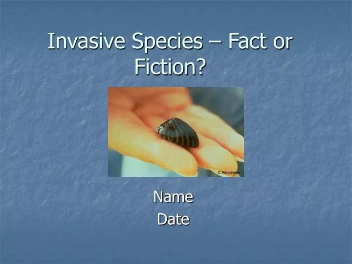 invasive species fact or fiction