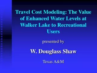 Travel Cost Modeling: The Value of Enhanced Water Levels at Walker Lake to Recreational Users