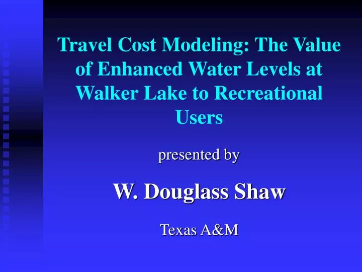 travel cost modeling the value of enhanced water levels at walker lake to recreational users