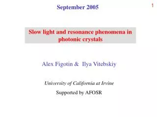 Alex Figotin &amp; Ilya Vitebskiy University of California at Irvine Supported by AFOSR