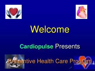 Welcome Cardiopulse Presents Preventive Health Care Program