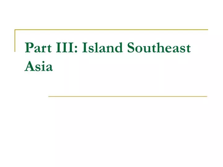 part iii island southeast asia