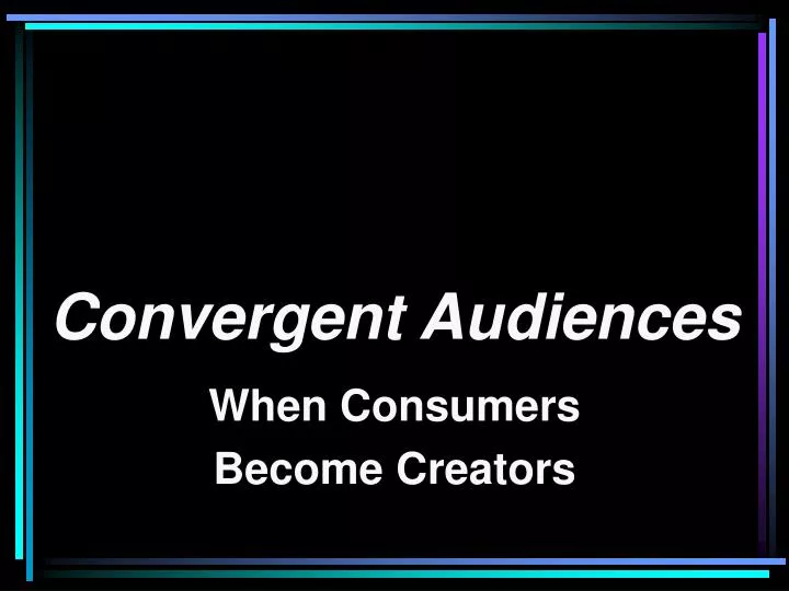 convergent audiences