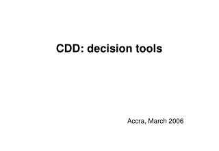 CDD: decision tools