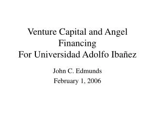 Venture Capital and Angel Financing For Universidad Adolfo Iba ñez