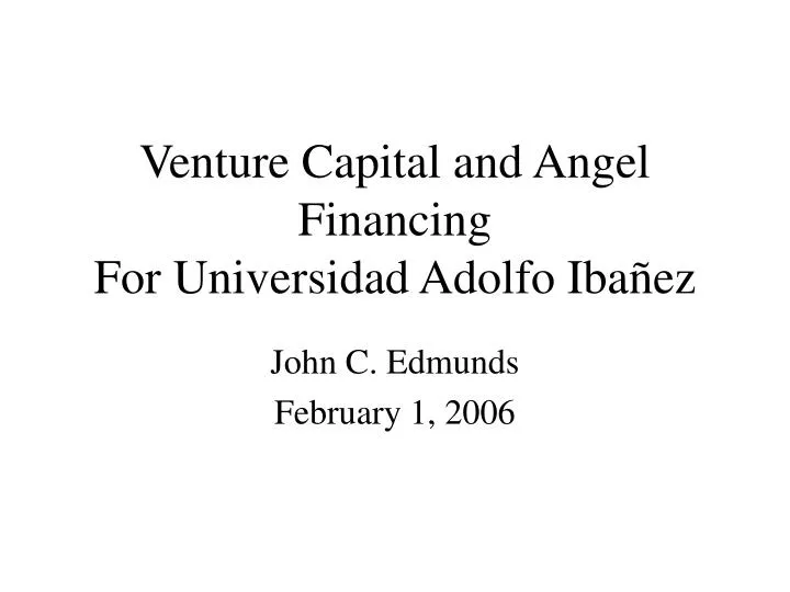venture capital and angel financing for universidad adolfo iba ez