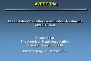 Atorvastatin Versus Revascularization Treatments (AVERT) Trial