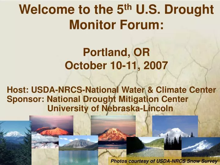 welcome to the 5 th u s drought monitor forum portland or october 10 11 2007