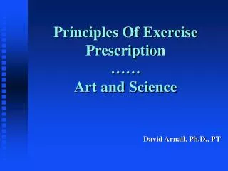 Principles Of Exercise Prescription …… Art and Science