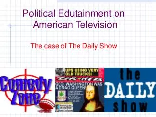 Political Edutainment on 	American Television The case of The Daily Show
