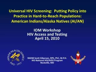 Universal HIV Screening: Putting Policy into Practice in Hard-to-Reach Populations: American Indians/Alaska Natives (AI