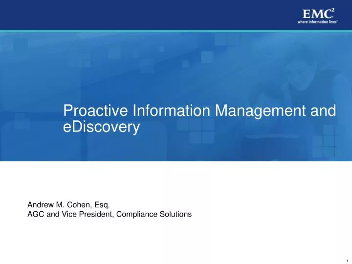proactive information management and ediscovery