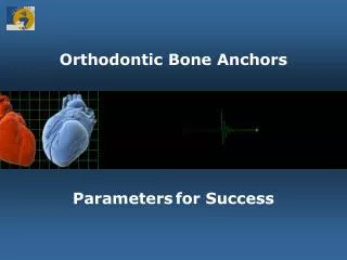 Orthodontic Bone Anchors