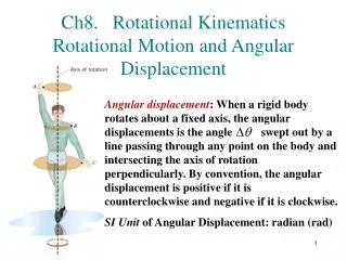 Ch8. Rotational Kinematics Rotational Motion and Angular Displacement