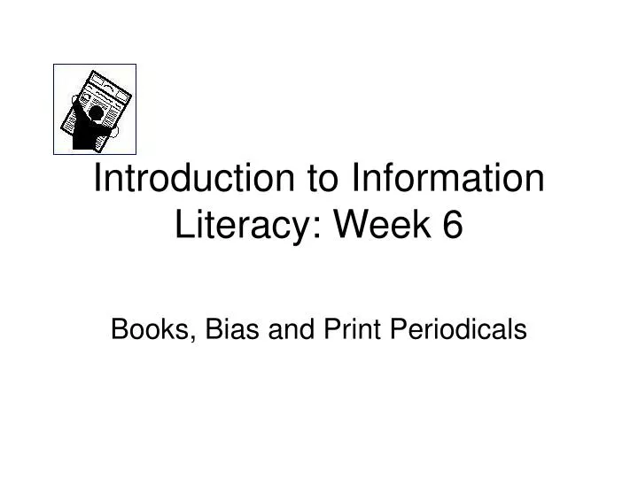 introduction to information literacy week 6