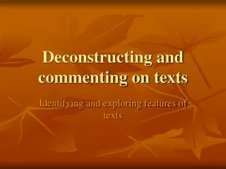 Deconstructing and commenting on texts