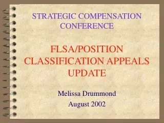 STRATEGIC COMPENSATION CONFERENCE FLSA/POSITION CLASSIFICATION APPEALS UPDATE