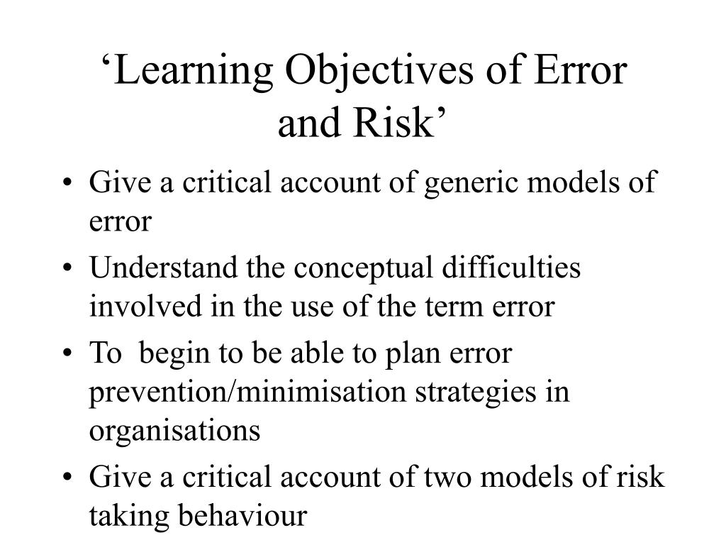 Learning Objectives For Risks PPT - ‘Learning Objectives of Error and Risk’ PowerPoint Presentation ...