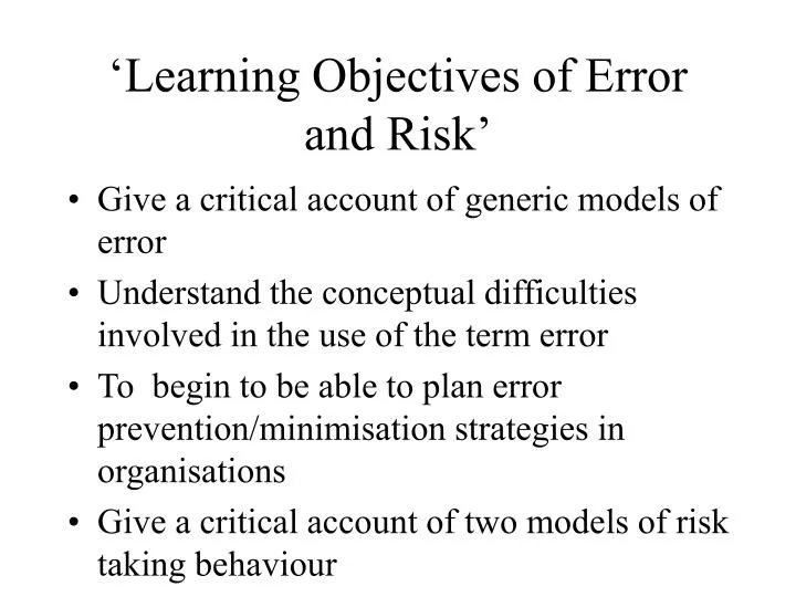 learning objectives of error and risk