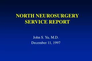 NORTH NEUROSURGERY SERVICE REPORT