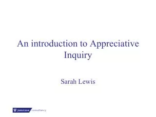 An introduction to Appreciative Inquiry