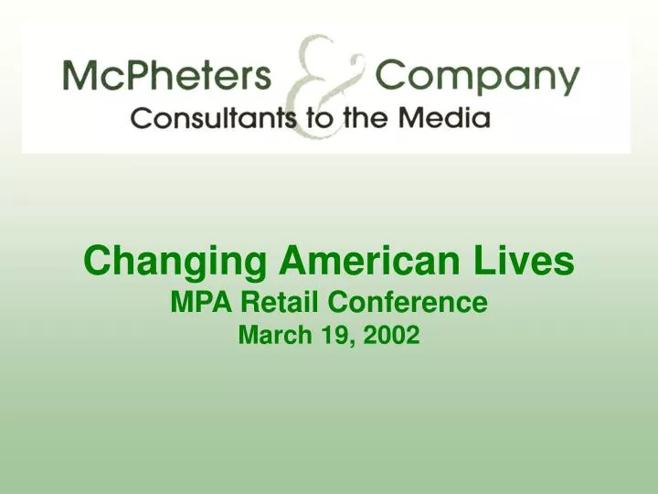 changing american lives mpa retail conference march 19 2002