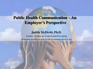 Judith McDivitt, Ph.D. Centers for Disease Control and Prevention Nutrition and Physical Activity Communication Team