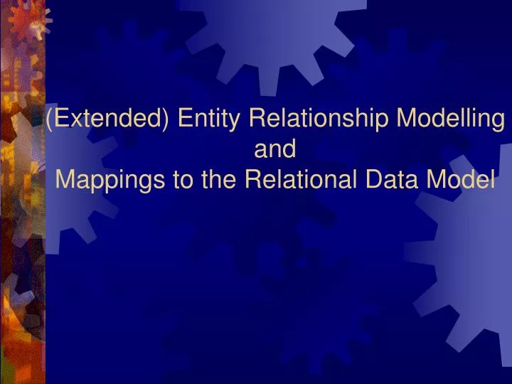 extended entity relationship modelling and mappings to the relational data model